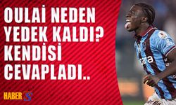 Oulai Neden Yedek Kaldığını Açıkladı!