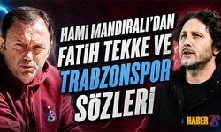 Hami Mandıralı'dan Fatih Tekke ve Trabzonspor Sözleri