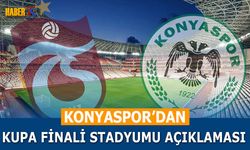 Konyaspor'dan Kupa Finali Stadyumu Açıklaması