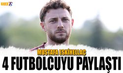 Mustafa Eskihellaç'tan 4 Futbolcuya Destek Paylaşımı