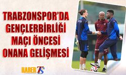 Trabzonspor'da Gençlerbirliği Maçı Öncesi Onana Gelişmesi