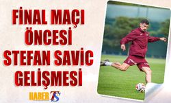 Final Maçı Öncesi Savic Gelişmesi