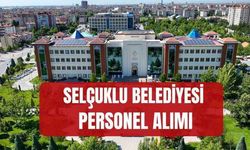 Selçuklu Belediyesi 130 Personel Alımı Yapacak