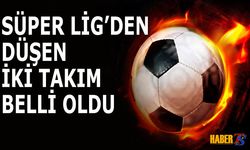 Süper Lig’de Küme Düşen 2 Takım Belli Oldu