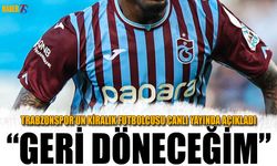 Trabzonspor'a Geri Döneceğini Canlı Yayında Açıkladı