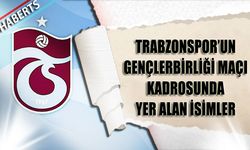Trabzonspor'un Gençlerbirliği Maçı Kafile Kadrosu Açıklandı