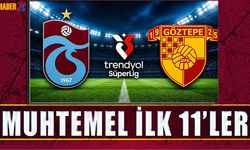 Trabzonspor Göztepe Maçı Muhtemel 11'leri