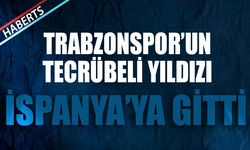 Trabzonspor'un Tecrübeli Yıldızı İspanya'ya Gitti
