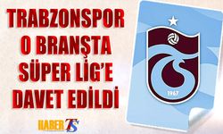 Trabzonspor O Branşta Süper Lig'e Davet Edildi