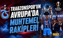 Trabzonspor’un Avrupa Ligi’ndeki Muhtemel Rakipleri Belli Oldu