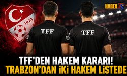 TFF'den Hakem Kararı! Trabzon'dan İki İsim Listede