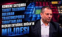 Ertuğrul Doğan'dan Kombine ve Taksit Açıklaması