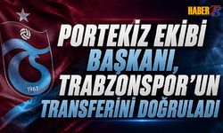 Portekiz Ekibi Başkanı Trabzonspor'un Transferini Doğruladı