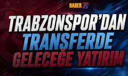 Trabzonspor'un Transferde Geleceğe Yatırım Çalışmaları