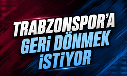 Transferde Hareketlilik! Trabzonspor'a Geri Dönmek İstiyor