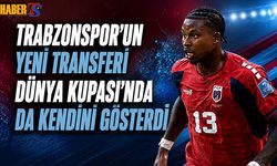 Trabzonspor'un Transferi Dünya Kupası'nda Kendini Gösterdi