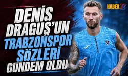 Denis Draguş’un Sözleri Trabzonspor’da Gündem Oldu