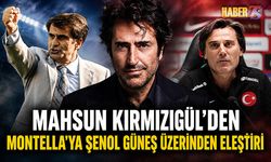 Mahsun Kırmızıgül'den Şenol Güneş ve Montella Yorumu