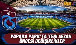 Trabzonspor'dan Papara Park'ta Kapsamlı Yenileme Hamlesi