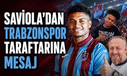 Saviolo’dan Trabzonspor Taraftarına Dikkat Çeken Mesaj