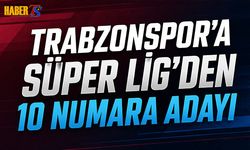 Trabzonspor'a Süper Lig'den 10 Numara Transfer Adayı