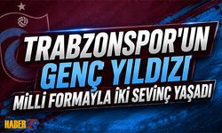 Trabzonspor'un Genç Yıldızı Milli Formayla İki Sevinç Yaşadı