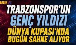 Trabzonspor'un Yıldızı Dünya Kupası'nda Bugün Sahne Alıyor