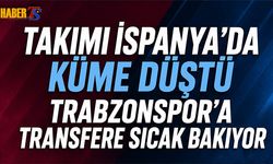 Takımı İspanya'da Küme Düştü! Trabzonspor'a Sıcak Bakıyor
