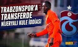 Trabzonspor'a Transferde Genç Nijeryalı Kule İddiası