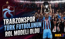 Trabzonspor Türk Futbolunun Rol Modeli Oldu