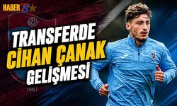 Transferde Cihan Çanak Gelişmesi