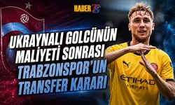Ukraynalı Golcünün Maliyeti Sonrası Trabzonspor'un Kararı