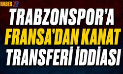 Trabzonspor'a Fransa'dan Kanat Transferi İddiası