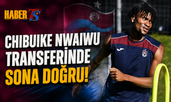 Transferde Chibuike Nwaiwu Gelişmesi