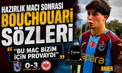 Bouchouari’den Frankfurt Maçı Sonrası Açıklama