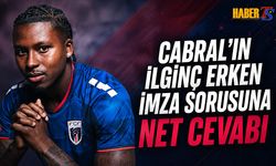 Cabral'ın Erken İmza Sorusuna Net Cevabı