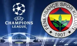 Fenerbahçe’nin Şampiyonlar Ligi Maçı Ne Zaman?