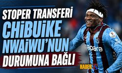 Trabzonspor'da Stoper Planı Nwaiwu Transferine Bağlı