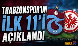 Trabzonspor’un Frankfurt Maçı İlk 11’i Açıklandı