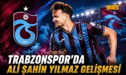 Trabzonspor'da Ali Şahin Yılmaz Gelişmesi
