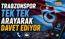 Trabzonspor Tek Tek Arayarak Davet Ediyor