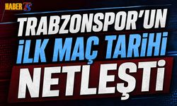 Trabzonspor'un İlk Hafta Maç Programı Belli Oldu