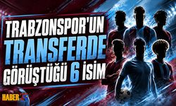 Trabzonspor'un Transferde Görüştüğü 6 İsim