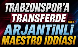 Trabzonspor'a Arjantinli Maestro İddiası