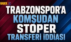 Trabzonspor'a Komşudan Stoper Transferi İddiası