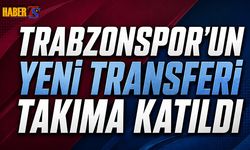 Trabzonspor'un Yeni Transferi Takıma Katıldı