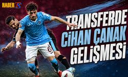 Transferde Cihan Çanak Gelişmesi Yaşandı