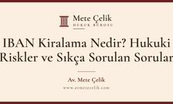 IBAN Kiralamak Suç mu? Hesabını Kullandıranları Bekleyen Cezalar ve MASAK Blokesi