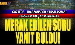 Göztepe - Trabzonspor Karşılaşmasının Yayıncısı Belli Oldu