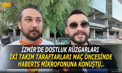 İzmir'de Gün Boyunca Dostluk Rüzgarı Esti